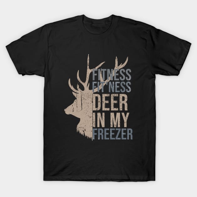 Funny Hunter Dad Im into fitness deer in my freezer Hunting Dad design includes text and Vintage Deer illustration. T-Shirt by hs studio